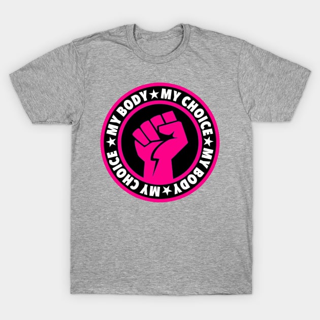 My Body My Choice T-Shirt by skittlemypony